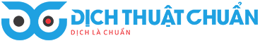 DỊCH CHUẨN - DỊCH THUẬT CÔNG CHỨNG CHUẨN XÁC